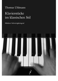 Klavierstücke im klassischen Stil - Mittlere Schwierigkeit: Klavierstücke im klassischen Stil - Mittlere Schwierigkeit by Thomas Uhlmann