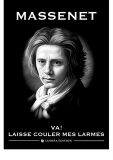 Werther: Va! laisse couler mes larmes by Jules Massenet