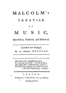 A Treatise of Musick, Speculative, Practical and Historical: A Treatise of Musick, Speculative, Practical and Historical by Alexander Malcolm