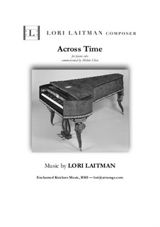 Across Time — for piano solo: Across Time — for piano solo by Lori Laitman