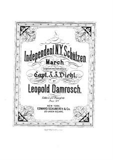 Independent N.Y. Schützen. March: Independent N.Y. Schützen. March by Leopold Damrosch