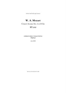Kirchensonate für zwei Violinen, Orgel und Basso Continuo Nr.6 in B-Dur, K.212: Version für Klavier, tbpt15 by Wolfgang Amadeus Mozart
