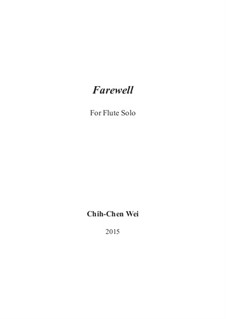 Farewell for Flute Solo: Farewell for Flute Solo by Chih-Chen Wei