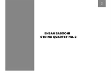 String Quartet No.2: String Quartet No.2 by Ehsan Saboohi