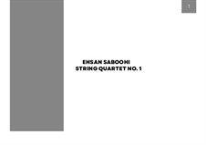 String Quartet No.1: String Quartet No.1 by Ehsan Saboohi