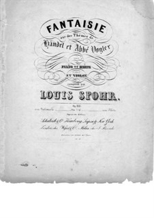 Fantasie über Themen von Händel und Vogler für Violine und Klavier (oder Harfe), Op.118: Fantasie über Themen von Händel und Vogler für Violine und Klavier (oder Harfe) by Louis Spohr