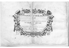 Zwölf Sonaten für Violine und Basso Continuo: Zwölf Sonaten für Violine und Basso Continuo by Alessandro Marcello