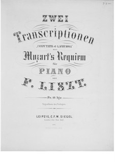 Zwei Transkriptionen über Themen aus 'Requiem' von Mozart, S.550: Vollsammlung by Franz Liszt