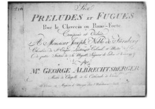 Sechs Präludien und Fugen für Cembalo (oder Klavier): Vollsammlung by Johann Georg Albrechtsberger