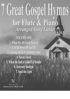 7 Great Gospel Hymns, Volume One, for Flute and Piano (Score & Parts included): 7 Great Gospel Hymns, Volume One, for Flute and Piano (Score & Parts included) by James Milton Black, Joseph Philbrick Webster, Anthony J. Showalter, Emily D. Wilson