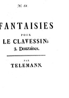 Sechsunddreißig Fantasien für Cembalo, TWV 33: Nos.1-12 by Georg Philipp Telemann