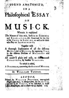 Sound Anatomiz’d in a Philosophical Essay on Musick: Sound Anatomiz’d in a Philosophical Essay on Musick by William Turner