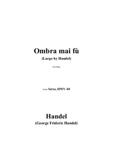 Largo (Ombra mai fu): Für Klavier by Georg Friedrich Händel