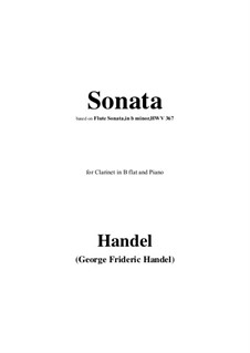 Sonate für Flöte und Cembalo in h-Moll, HWV 367b Op.1 No.9b: Für Klarinette und Klavier by Georg Friedrich Händel