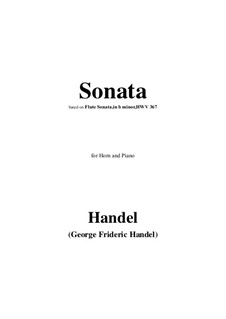 Sonate für Flöte und Cembalo in h-Moll, HWV 367b Op.1 No.9b: For horn and piano by Georg Friedrich Händel