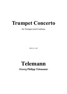 Concerto for Trumpet and Strings in D Major, TWV 51:D7: For trumpet and continuo by Georg Philipp Telemann
