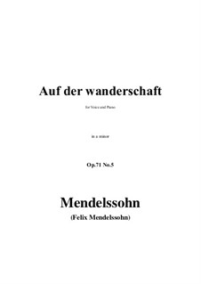 Sechs Lieder, Op.71: No.5 Auf der wanderschaft in a minor by Felix Mendelssohn-Bartholdy