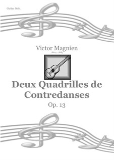 Deux quadrilles de contredanses, Op.13: Für Gitarre by Victor Magnien