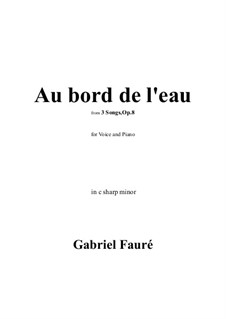 Drei Lieder, Op.8: No.1 Au bord de l'eau in c sharp minor by Gabriel Fauré