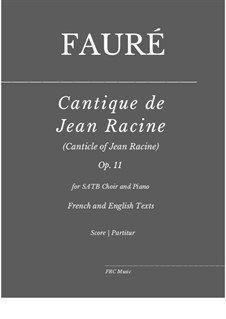 Cantique de Jean Racine, Op.11: For SATB Choir and Piano - Fr. and En. Texts by Gabriel Fauré