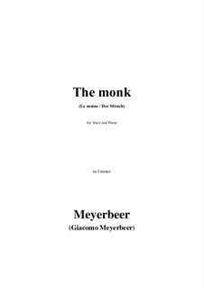 The monk (Le moine; Der Mönch) in f minor: The monk (Le moine; Der Mönch) in f minor by Giacomo Meyerbeer