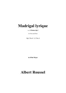 Vier Poeme für Stimme und Klavier, Op.3: No.4 Madrigal lyrique in D flat Major by Albert Roussel