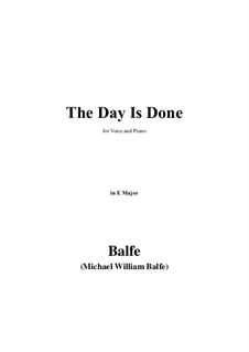 The Day is Done: E Major by Michael William Balfe