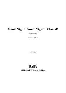 Good Night! Good Night! Beloved: F-Dur by Michael William Balfe