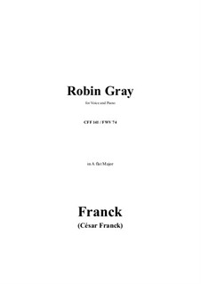 Robin Gray in A flat Major: Robin Gray in A flat Major by César Franck