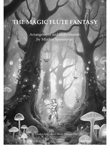 The Magic Flute Fantasy: The Magic Flute Fantasy by Mladen Spasinovici