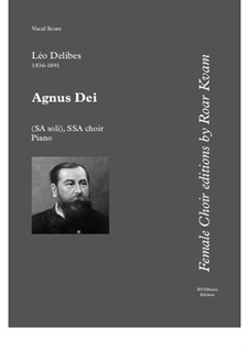 Agnus Dei (SA soli, SSA choir and piano): Agnus Dei (SA soli, SSA choir and piano) by Léo Delibes
