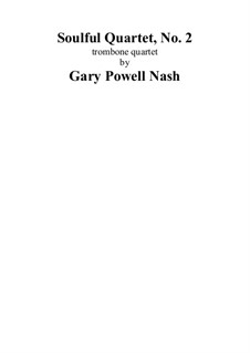Soulful Quartet, No.2 trombone quartet: Soulful Quartet, No.2 trombone quartet by Gary Nash