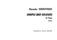 Shapes and Colours for organ: Shapes and Colours for organ by Oleksandr (Alexander) Shchetynsky (Shchetinsky)