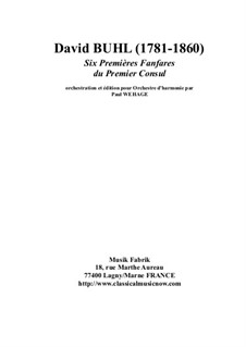 Six Premiers Fanfares du Premier Consul: For modern concert band by David Buhl