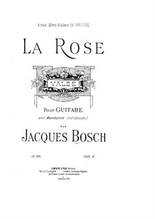 La Rose. Walzer für Gitarre und Mandoline (ad libitum), Op.88: La Rose. Walzer für Gitarre und Mandoline (ad libitum) by Jacques Bosch