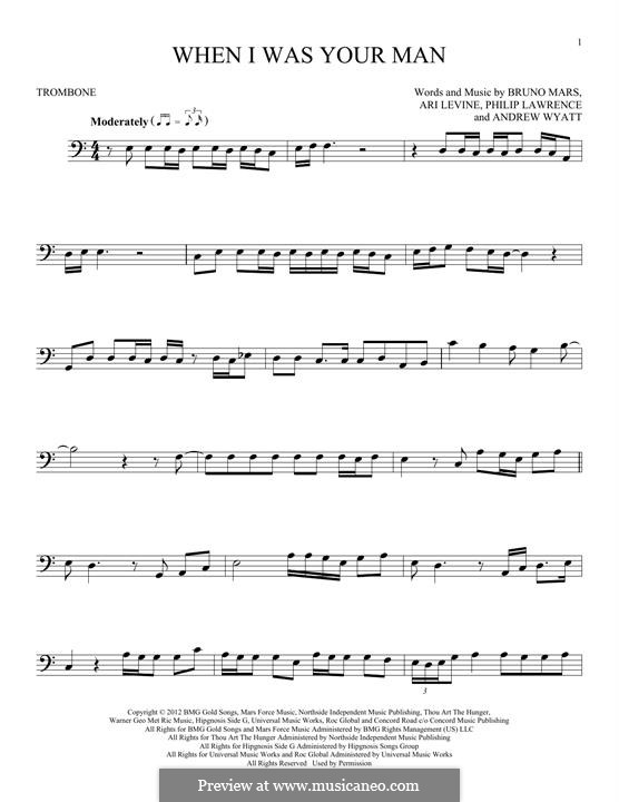 When I Was Your Man: For trombone by Andrew Wyatt, Ari Levine, Bruno Mars, Philip Lawrence