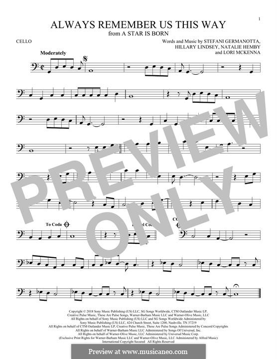 Always Remember Us This Way (from A Star is Born): Für Cello by Hillary Lindsey, Lori McKenna, Natalie Hemby, Stefani Germanotta