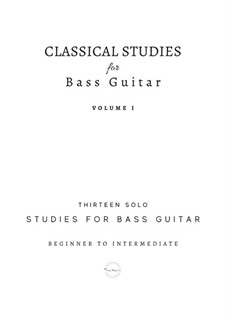 Classical Studies for Bass Guitar: Thirteen Solo Studies for Bass Guitar (Vol. 1): Classical Studies for Bass Guitar: Thirteen Solo Studies for Bass Guitar (Vol. 1) by Johann Sebastian Bach, Carl Philipp Emanuel Bach, Henry Purcell, Johannes Brahms, Georg Friedrich Händel, Ludwig van Beethoven, Frédéric Chopin, Johann Wilhelm Hässler, Nikolai Titov