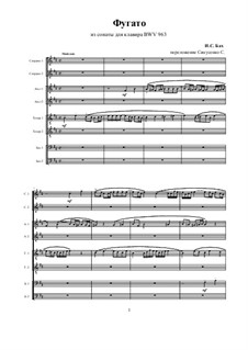 Sonate für Tasteinstrument in D-Dur, BWV 963: Fughato, for choir by Johann Sebastian Bach