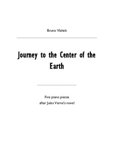 Journey to the Center of the Earth, Op.71: Journey to the Center of the Earth by Bruno Vlahek