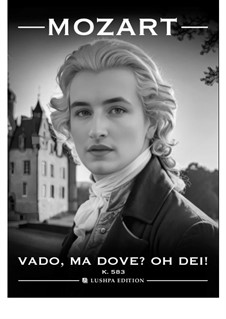 Vado, ma dove? Oh Dei, K.583: Für Stimme und Klavier by Wolfgang Amadeus Mozart