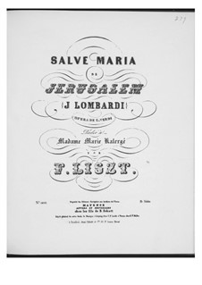 Transkription über 'Salve Maria de Jerusalem' aus 'I Lombardi' von Verdi, S.431: Transkription über 'Salve Maria de Jerusalem' aus 'I Lombardi' von Verdi by Franz Liszt