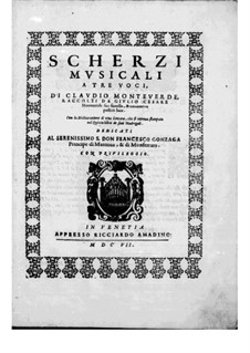 Scherzi musicali a tre voci, SV 230–245: Vollsammlung by Claudio Monteverdi