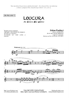 Loucura (Madness) for flute, two alto recorders, clarinet, bass clarinet, two alto saxophones, piano (2010): Set of parts by Zoltan Paulinyi