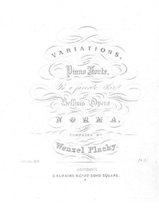 Variationen über Themen aus 'Norma' von Bellini, Op.68: Variationen über Themen aus 'Norma' von Bellini by Wenzel Plachy