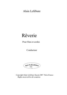 Rêverie pour flûte et cordes: Rêverie pour flûte et cordes by Alain Lefebure