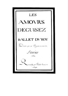 Les amours desguisés, LWV 21: Les amours desguisés by Jean-Baptiste Lully