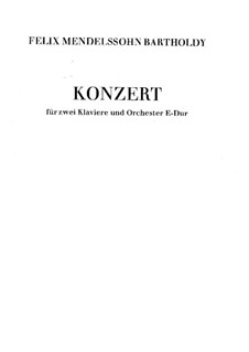 Konzert für zwei Klaviere und Orchester in E-Dur: Teil I by Felix Mendelssohn-Bartholdy