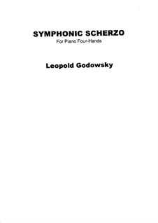 Miniaturen für Klavier, vierhändig: Sinfonisches Scherzo by Leopold Godowsky