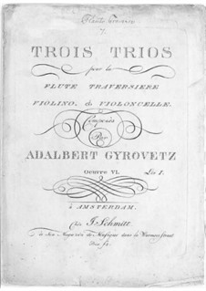 Sechs Trios für Flöte, Violine und Cello, Op.6: Heft I (Nr.1-3) by Adalbert Gyrowetz